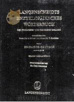 LANGENSCHEIDTS ENZYKLOP?DISCHES W?RTERBUCH DER ENGLISCHEN UND DEUTSCHEN SPRACHE TEIL 1 1.BAND N-Z   1963  PDF电子版封面  3468011229   