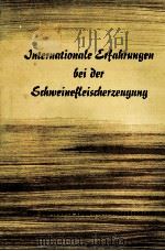 JNTERNATIONALE ERFAHTGEN GEI VER SCHWEINEHEISCHERZEUGUNG 1960 PDF电子版封面