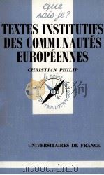 TEXTES INSTITUTIFS DES COMMUNAUTéS EYROPéENNES 1984 PDF电子版封面 CHRISTIAN PHILIP