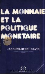 LA MONNAIE ET LA POLITIQUE MONETAIRE   1986  PDF电子版封面     