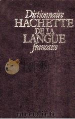 DICTIONNAIRE HACHETTE DE LA LANGUE FRANCAISE     PDF电子版封面     