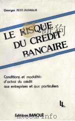 LE RISQUE DU CRéDIT BANCAIRE CONDITIONS ET MODALITéS D'OCTROI DU CRéDIT AUX ENTREPRISES ET AUX（1981 PDF版）