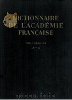 DICTIONNAIRE DE L'ACADéMIE FRAN?AISE TOME FREMIER A-G   1932  PDF电子版封面     