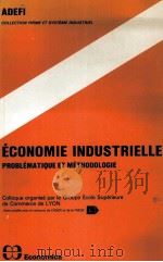 éCONOMIE INDUSTRIELLE PROBLéMATIQUE ET MéTHODOLOGIE 1983 PDF电子版封面