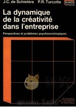LA DYNAMIQUE DE LA CRéATIVITé DANS L‘ENTREPRISE 1977 PDF电子版封面