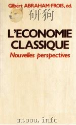 L‘ECONOMIE CLASSIQUE NOUVELLES PERSPECTIVES 1984 PDF电子版封面