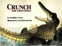 CRUNCH THE CROCODILE 1986 PDF电子版封面 0868963453