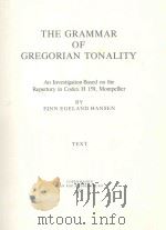 The grammar of gregorian tonality Text 1979 PDF电子版封面 8787099187