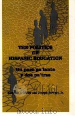 THE POLITICS OF HISPANIC EDUCATION:UN PASO PA'LANTE Y DOS PA'TRAS 1991 PDF电子版封面 0791405087 KENNETH J.MEIER JOSEPH STEWART