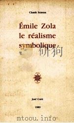 Emile Zola le réalisme symbolique   1989  PDF电子版封面  2714303544   