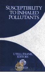 SUSCEPTIBILITY TO INHALED POLLUTANTS 1989 PDF电子版封面 MARK J.UTELL AND ROBERT FRANK