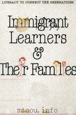 IMMINGRANT LEARNERS AND THEIR FAMILIES LITERACY TO CONNECT THE GENERATIONS（1995 PDF版）