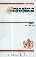 MEDICAL METHODS FOR TERMINATION OF PREGNANCY   1997  PDF电子版封面  9241208716   