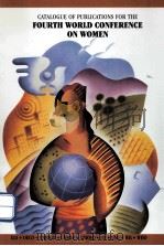 CATALOGUE OF PUBLICATIONS FOR THE FOURTH WORLD CONFERENCE ON WOMEN（ PDF版）