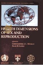 HEALTH DIMENSIONS OF SEX AND REPRODUCTION 1998 PDF电子版封面 0674383354