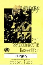 HIGHLIGHT ON WOMEN'S HEALTH     PDF电子版封面    HUNGARY 