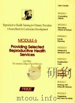 REPRODUCTIVE HEALTH TRAINING FOR PRIMARY PROVIDERS MODULE 6 PDF电子版封面