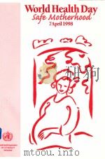 WORLD HEALTH DAY SAFE MOTHERHOOD 7APRIL 1998 PDF电子版封面