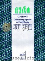 OPTIONS COMMUNICATING POPULATION AND FAMILY PLANNING INFORMATION TO POLICYMAKERS 1994 PDF电子版封面
