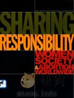SHARING RESPONSIBILITY WOMEN SOCIETY & ABORTION WORLDWIDE PDF电子版封面