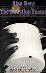 ALAN BERG THE NUTRITION FACTOR   1973  PDF电子版封面     