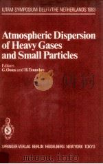 ATMOSPHERIC DISPERSION OF HEAVY GASES AND SMALL PARTCLES 1984 PDF电子版封面