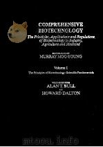 COMPREHENSIVE BIOTECHNOLOGY MURRAY MOO-YOUNG VOLUME 1 THE PRINCIPLES OF BIOTECHNOLOGY:SCIENTIFIC FUN 1985 PDF电子版封面 ALAN T.BULL AND HOWARD DALTON