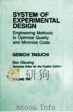 SYSTEM OF EXPERIMENTAL DESIGN ENGINEERING METHODS TO OPTIMIZE QUALITY AND MININMZE COSTS GENICHI TAG 1987 PDF电子版封面