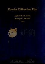 POWDER DIFFRACTION FILE ALPHABETICAL INDEX INORGANIC PHASES 1982 1982 PDF电子版封面