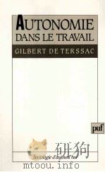Autonomie Dans Le Travail 1992 PDF电子版封面 2130441165 GILBERT DE TERSSAC