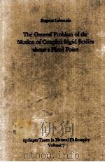THE GENERAL PROBLEM OF THE MOTION OF COUPLED RIGID BODIES ABOUT A FIXED POINT 1965 PDF电子版封面 EUGENE LEIMANIS