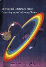 INTERNATIONAL COMPARATIVE SURVEY CONCERNING ISSUES CONFRONTING WOMEN PDF电子版封面