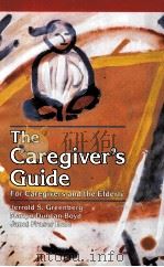 THE CAREGIVER'S GUIDE FOR CAREGIVERS AND THE ELDERLY   1992  PDF电子版封面  0830413286   
