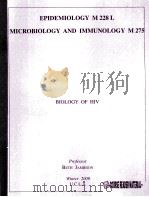 EPIDEMIOLOGY M 288 L MICROBIOLOGY AND IMMUNOLOGY M275 BIOLOGY OF HIV PDF电子版封面 BETH JAMIESON