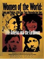 WOMEN OF THE WORLD:LATIN AMIERICA AND THE CARIBBEAN LAWS AND POLICIES AFFECTING THEIR REDRODUCTIVE L PDF电子版封面 1890671037