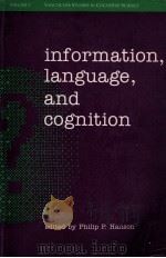 INFORMATION LANGUAGE AND COGNITION 1990 PDF电子版封面 0774803274 PHILP P.HANSON