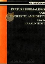 FEATURE FORMALISMS AND LINGUISTIC AMBIGUITY（1993 PDF版）