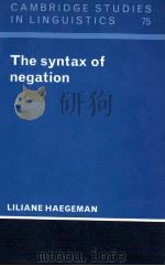 CAMBRIDGE STUDIES IN LINGUISTICS 75 THE SYNTAX OF NEGATION（1995 PDF版）