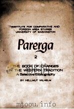 INSTITUTE FOR COMPARATIVE AND FOREIGN AREA STUDIES UNIVERSITY OF WASHINGTON PARERGA 2 THE BOOK OF CH 1975 PDF电子版封面