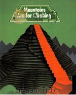 MOUNTAINS ARE FOR CLIMBING 1976 PDF电子版封面 0663308445