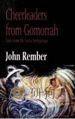 CHEERLEADERS FROM GOMORRAH PDF电子版封面 188109006X JOHN REMBER