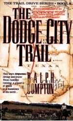 THE DODGE CITY TRAIL   1995  PDF电子版封面  0312953801  RALPH COMPTON 