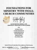 FOUNDATIONS FOR MINISTRY WITH SMALL CHURCH COMMUNITIES 1998 PDF电子版封面 BETSY LAMB