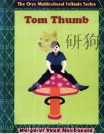 THE ORYX MULTICULTURAL FOLKTALE SERIES TOM THUMB 1993 PDF电子版封面 0897747283