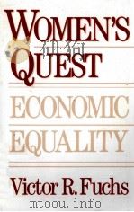 WOMEN'S QUEST ECONOMIC EQUALITY 1988 PDF电子版封面 0674955463 VICTOR R.FUCHS