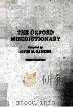THE OXFORD MINIDICTIONARY THIRD EIDITON 1991 PDF电子版封面 0198612621 JOYCE M.HAWKINS