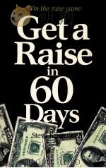 GET A RAISE IN 60 DAYS 1983 PDF电子版封面