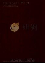 WHO WAS WHO IN AMERICA VOLUME I 1897-1942 1960 PDF电子版封面