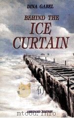BEHIND THE ICE CURTAIN ABRIDGED EDITION 1992 PDF电子版封面 1560621826