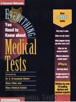 EVERYTHING YOU NEED TO KNOW ABOUT MEDICAL TESTS 1996 PDF电子版封面 0874348234
